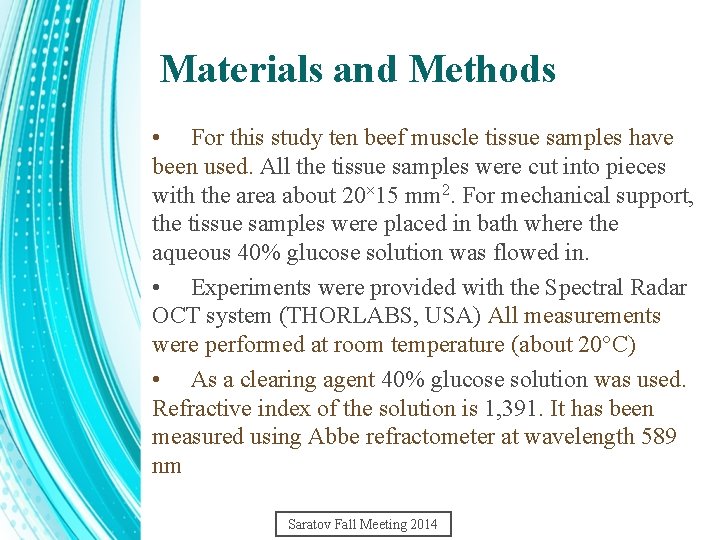 Materials and Methods • For this study ten beef muscle tissue samples have been