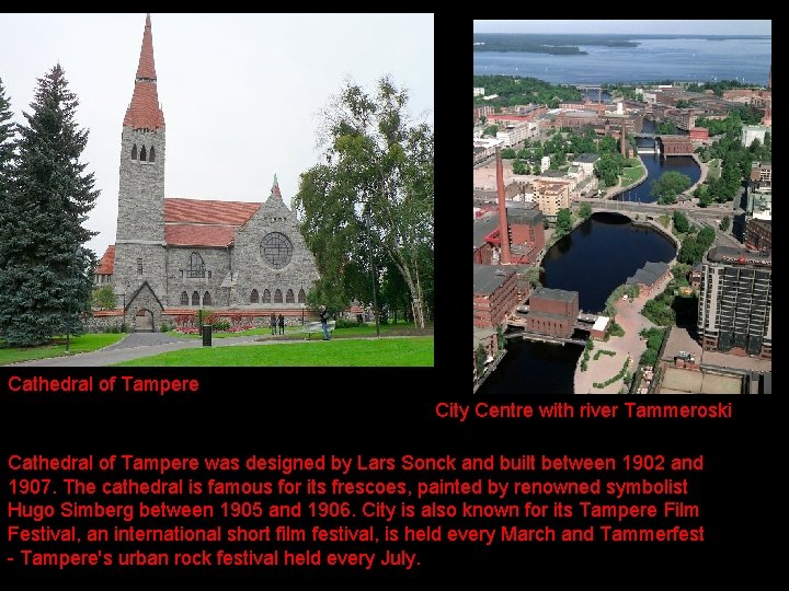 Cathedral of Tampere City Centre with river Tammeroski Cathedral of Tampere was designed by