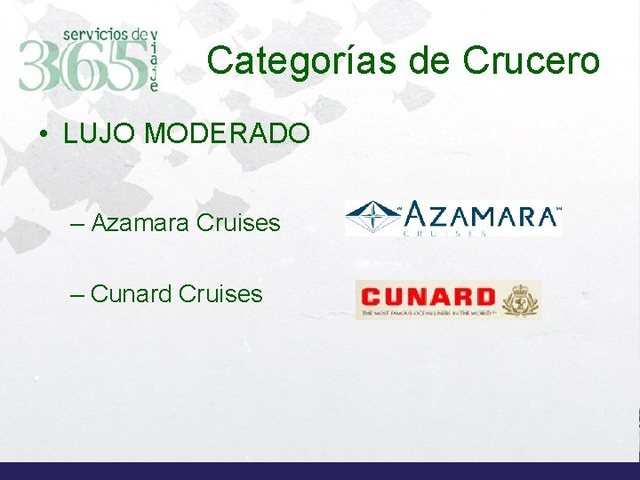 Categorías de Crucero • LUJO MODERADO – Azamara Cruises – Cunard Cruises 