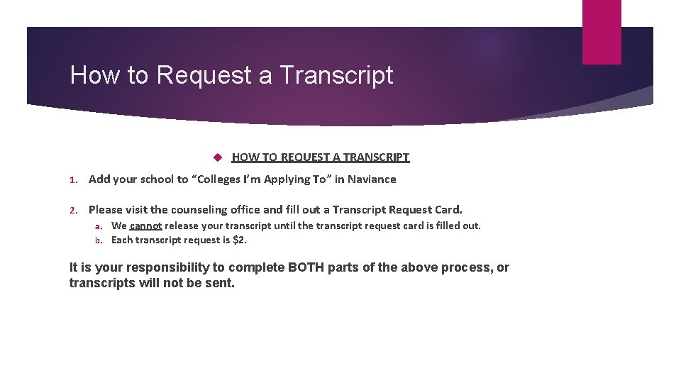 How to Request a Transcript HOW TO REQUEST A TRANSCRIPT 1. Add your school