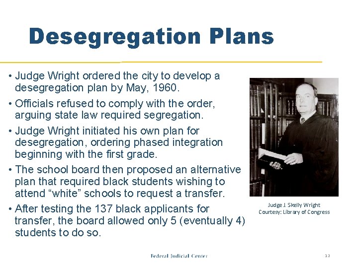 Desegregation Plans • Judge Wright ordered the city to develop a desegregation plan by