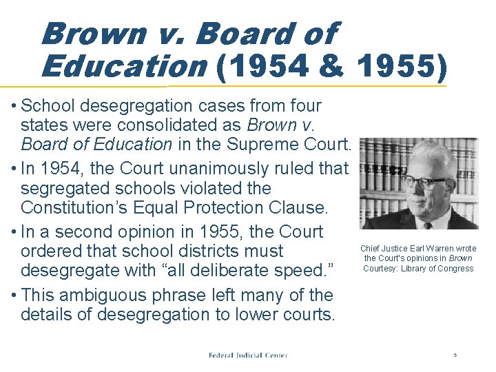 Brown v. Board of Education (1954 & 1955) • School desegregation cases from four