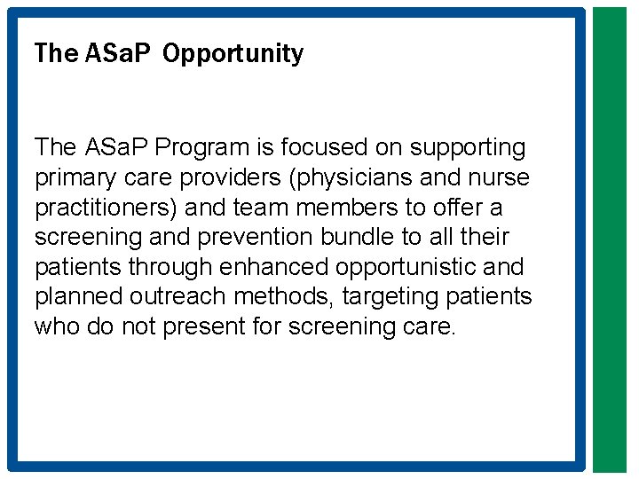 The ASa. P Opportunity The ASa. P Program is focused on supporting primary care