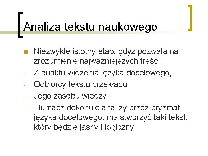 Analiza tekstu naukowego n - Niezwykle istotny etap, gdyż pozwala na zrozumienie najważniejszych treści: