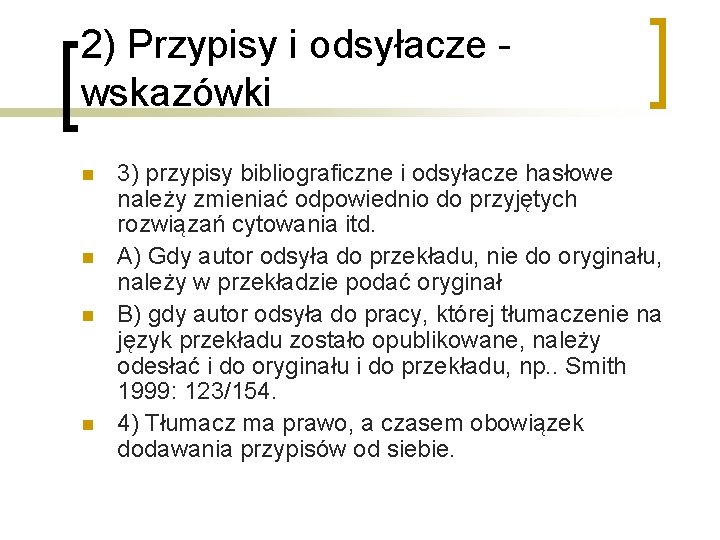 2) Przypisy i odsyłacze wskazówki n n 3) przypisy bibliograficzne i odsyłacze hasłowe należy