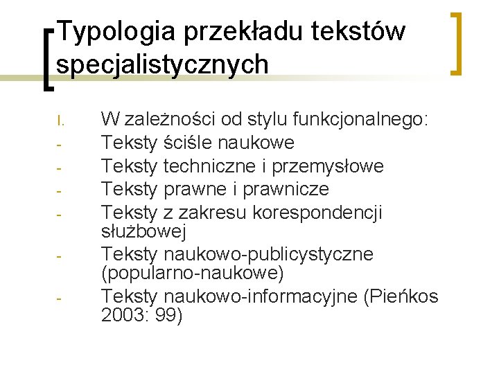 Typologia przekładu tekstów specjalistycznych I. - W zależności od stylu funkcjonalnego: Teksty ściśle naukowe