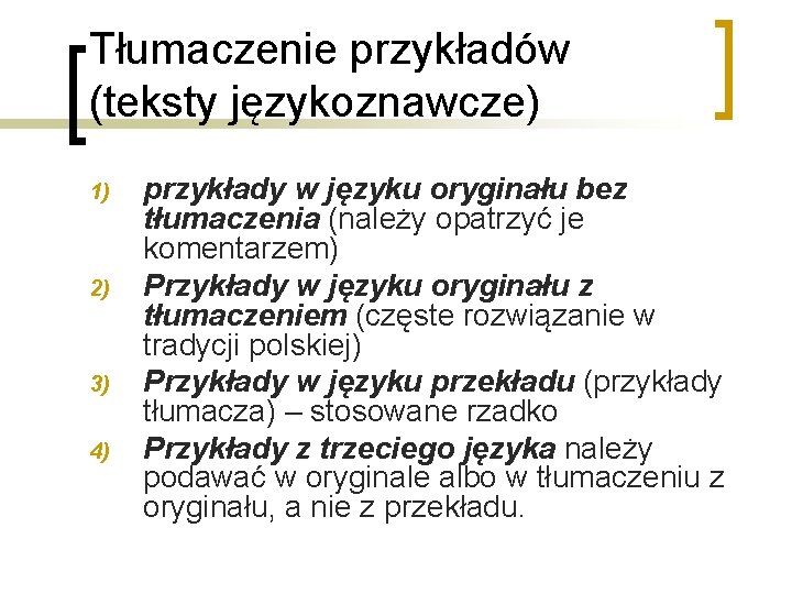 Tłumaczenie przykładów (teksty językoznawcze) 1) 2) 3) 4) przykłady w języku oryginału bez tłumaczenia