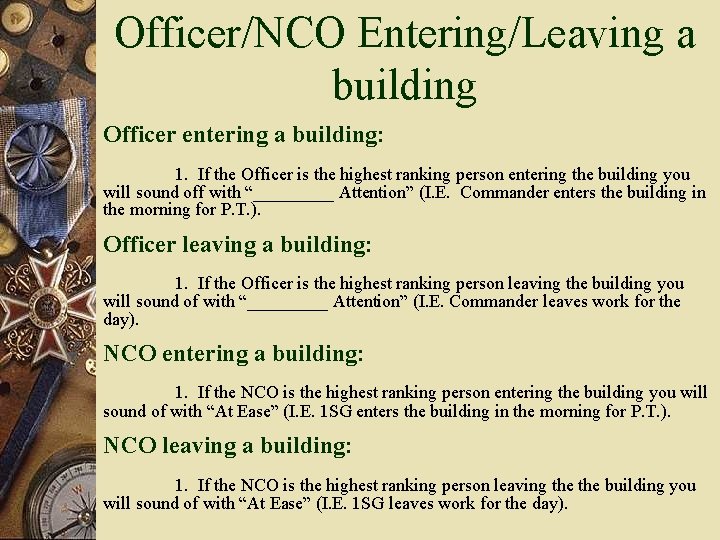Officer/NCO Entering/Leaving a building Officer entering a building: 1. If the Officer is the