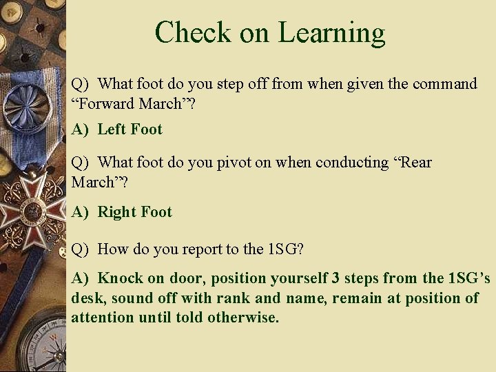 Check on Learning Q) What foot do you step off from when given the