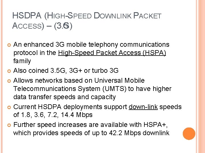 HSDPA (HIGH-SPEED DOWNLINK PACKET ACCESS) – (3. 5 G) An enhanced 3 G mobile