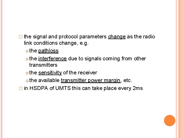 � the signal and protocol parameters change as the radio link conditions change, e.