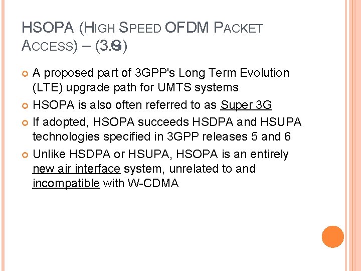 HSOPA (HIGH SPEED OFDM PACKET ACCESS) – (3. 9 G) A proposed part of