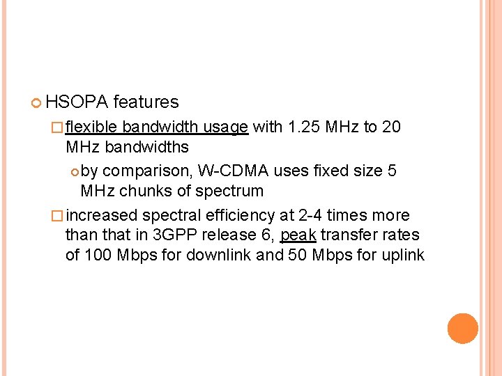  HSOPA features � flexible bandwidth usage with 1. 25 MHz to 20 MHz
