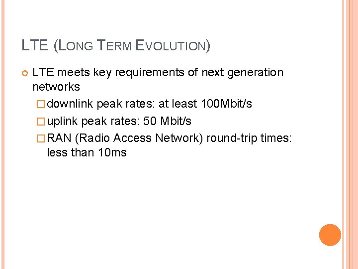 LTE (LONG TERM EVOLUTION) LTE meets key requirements of next generation networks � downlink