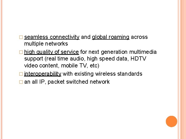 � seamless connectivity and global roaming across multiple networks � high quality of service