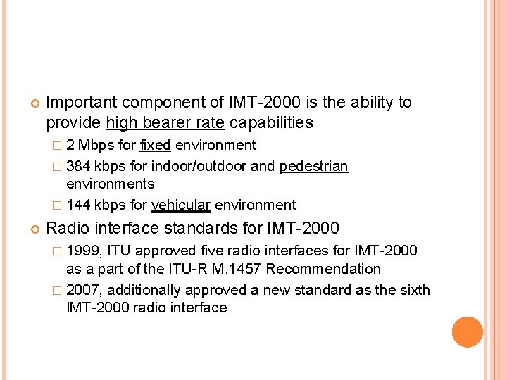  Important component of IMT-2000 is the ability to provide high bearer rate capabilities