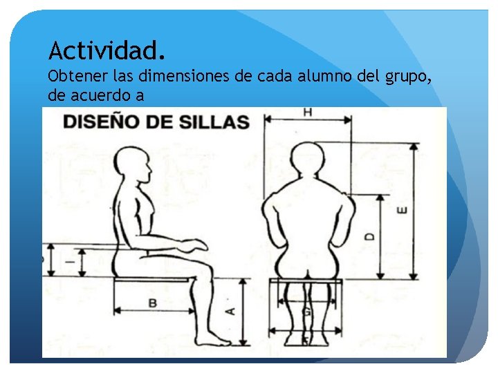 Actividad. Obtener las dimensiones de cada alumno del grupo, de acuerdo a 