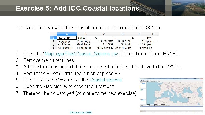 Exercise 5: Add IOC Coastal locations In this exercise we will add 3 coastal