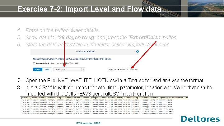 Exercise 7 -2: Import Level and Flow data 4. Press on the button ‘Meer