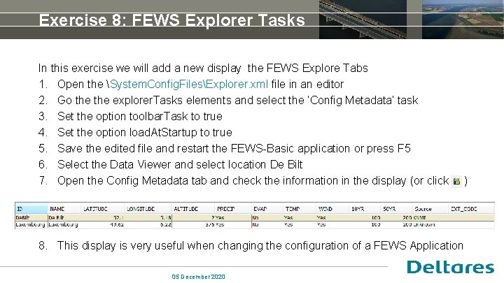 Exercise 8: FEWS Explorer Tasks In this exercise we will add a new display