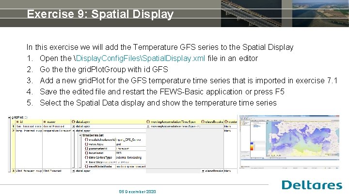Exercise 9: Spatial Display In this exercise we will add the Temperature GFS series