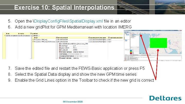 Exercise 10: Spatial Interpolations 5. Open the Display. Config. FilesSpatial. Display. xml file in