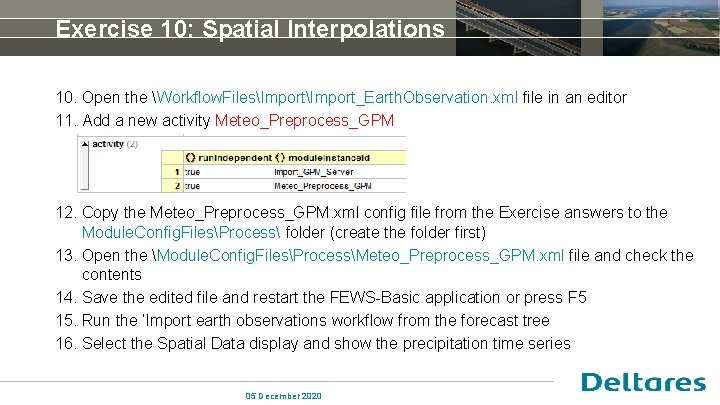 Exercise 10: Spatial Interpolations 10. Open the Workflow. FilesImport_Earth. Observation. xml file in an