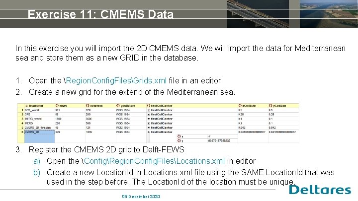 Exercise 11: CMEMS Data In this exercise you will import the 2 D CMEMS