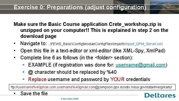 Exercise 0: Preparations (adjust configuration) Make sure the Basic Course application Crete_workshop. zip is