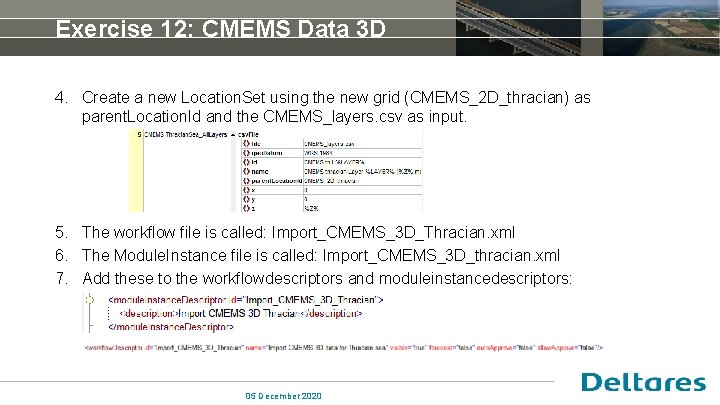 Exercise 12: CMEMS Data 3 D 4. Create a new Location. Set using the
