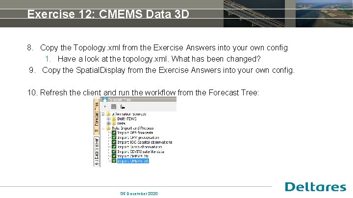 Exercise 12: CMEMS Data 3 D 8. Copy the Topology. xml from the Exercise