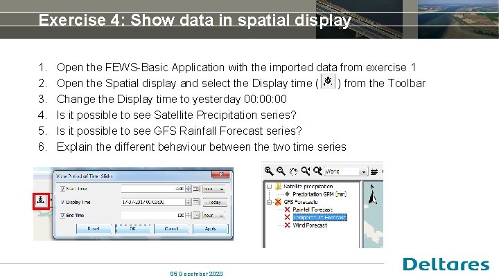 Exercise 4: Show data in spatial display 1. 2. 3. 4. 5. 6. Open