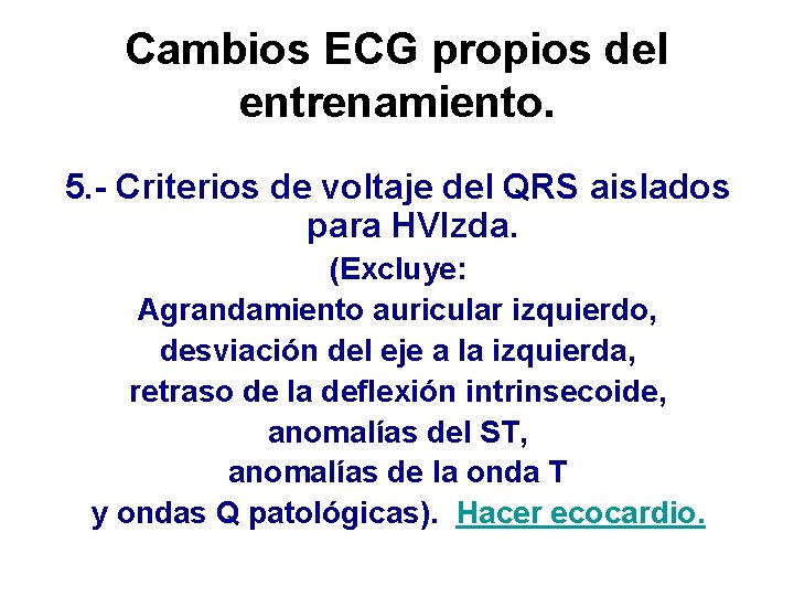 Cambios ECG propios del entrenamiento. 5. - Criterios de voltaje del QRS aislados para