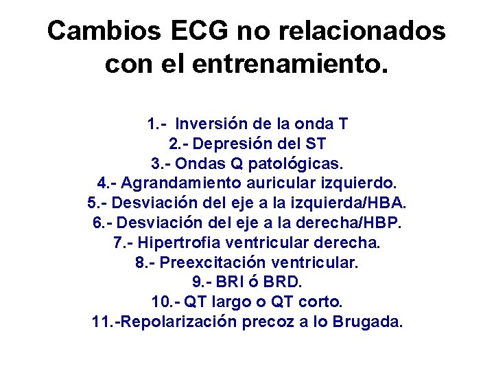 Cambios ECG no relacionados con el entrenamiento. 1. - Inversión de la onda T