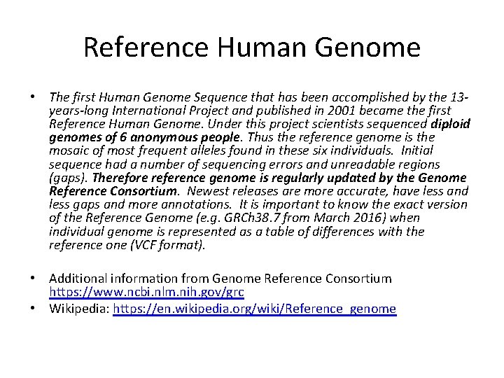 Reference Human Genome • The first Human Genome Sequence that has been accomplished by