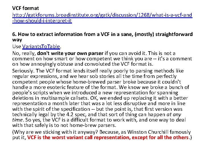 VCF format http: //gatkforums. broadinstitute. org/gatk/discussion/1268/what-is-a-vcf-and -how-should-i-interpret-it 6. How to extract information from a
