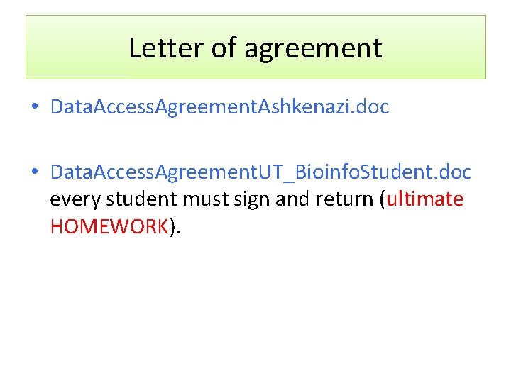 Letter of agreement • Data. Access. Agreement. Ashkenazi. doc • Data. Access. Agreement. UT_Bioinfo.