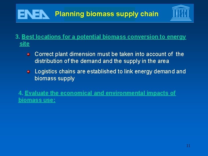 Planning biomass supply chain 3. Best locations for a potential biomass conversion to energy