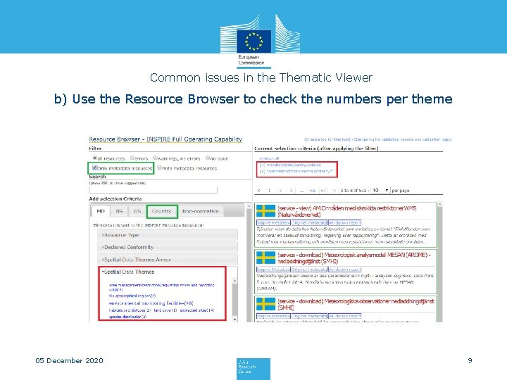 Common issues in the Thematic Viewer b) Use the Resource Browser to check the