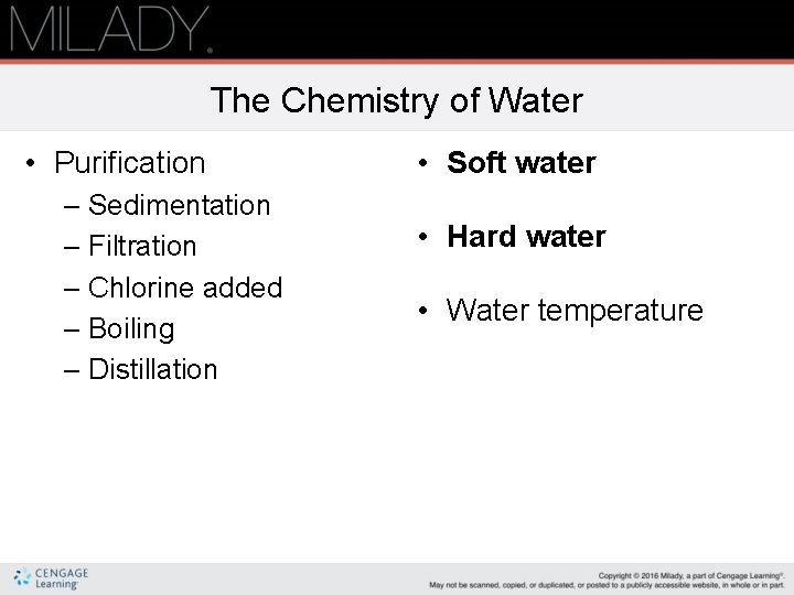 The Chemistry of Water • Purification – Sedimentation – Filtration – Chlorine added –