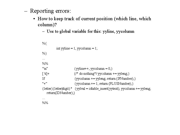 – Reporting errors: • How to keep track of current position (which line, which