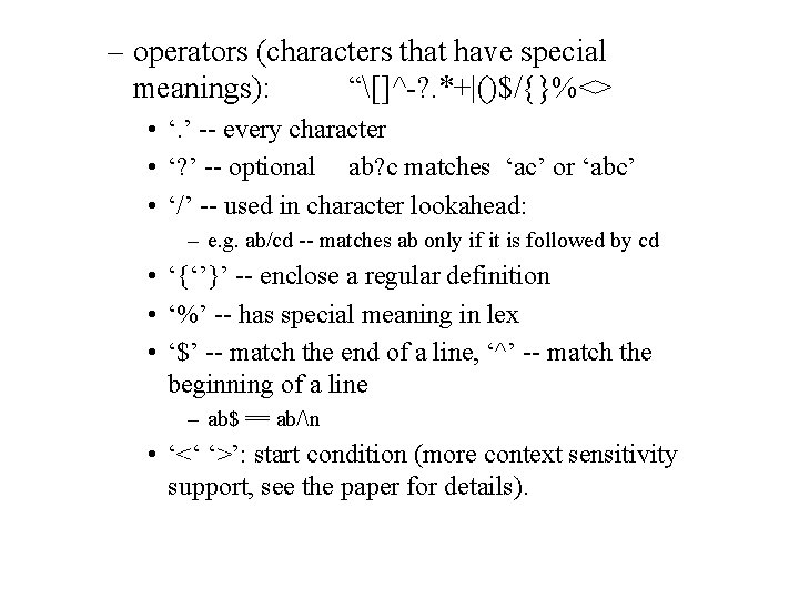 – operators (characters that have special meanings): “[]^-? . *+|()$/{}%<> • ‘. ’ --