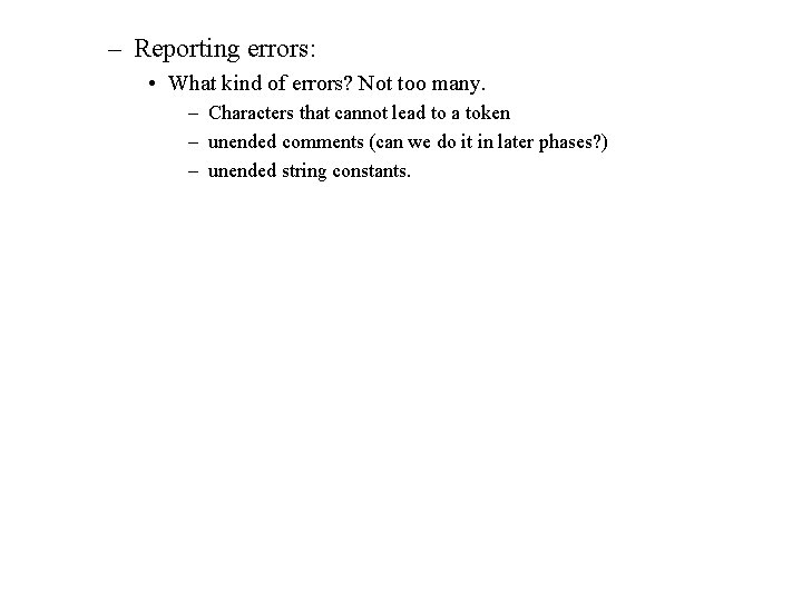 – Reporting errors: • What kind of errors? Not too many. – Characters that