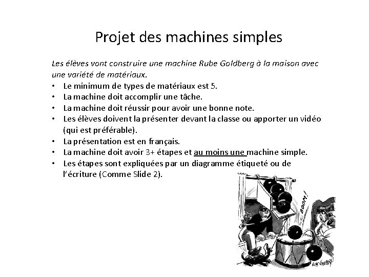 Projet des machines simples Les élèves vont construire une machine Rube Goldberg à la