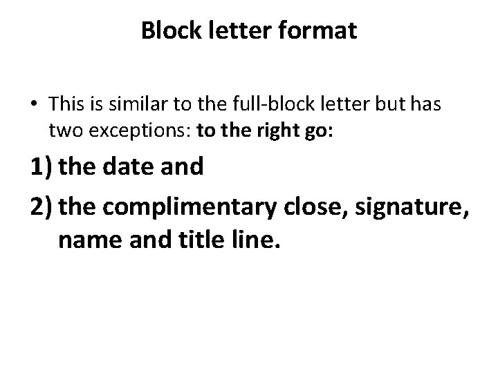 Block letter format • This is similar to the full-block letter but has two