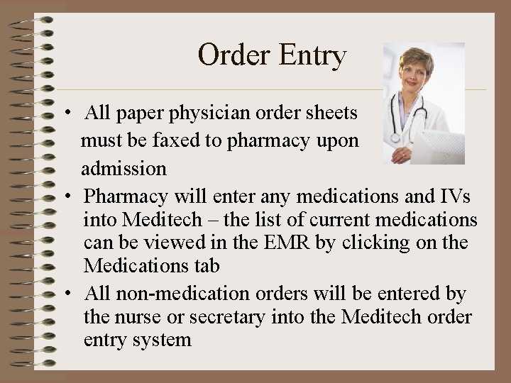 Order Entry • All paper physician order sheets must be faxed to pharmacy upon