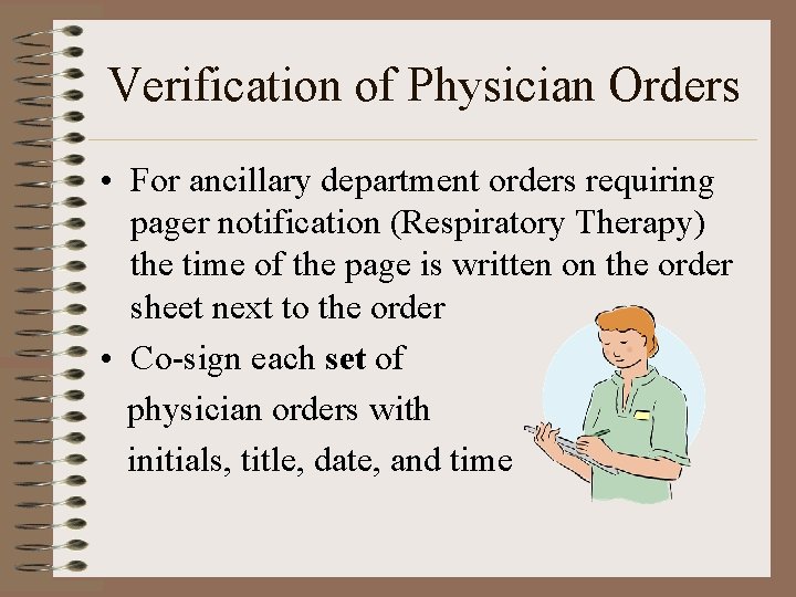 Verification of Physician Orders • For ancillary department orders requiring pager notification (Respiratory Therapy)