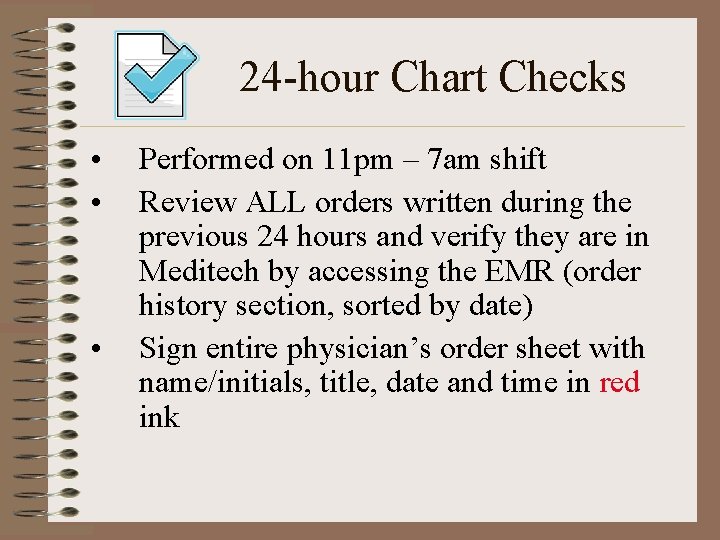24 -hour Chart Checks • • • Performed on 11 pm – 7 am