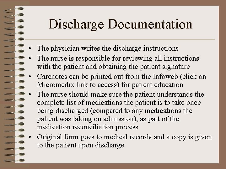 Discharge Documentation • The physician writes the discharge instructions • The nurse is responsible