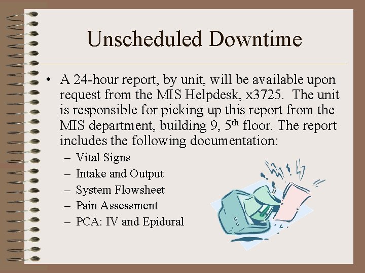 Unscheduled Downtime • A 24 -hour report, by unit, will be available upon request